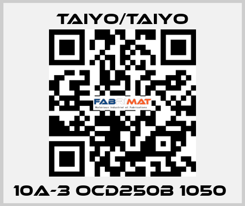 10A-3 OCD250B 1050  TAIYO/TAIYO