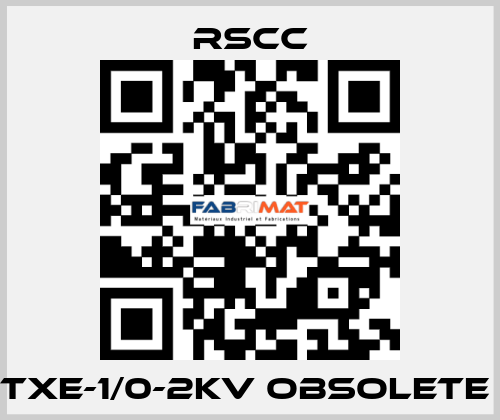 TXE-1/0-2KV obsolete  RSCC