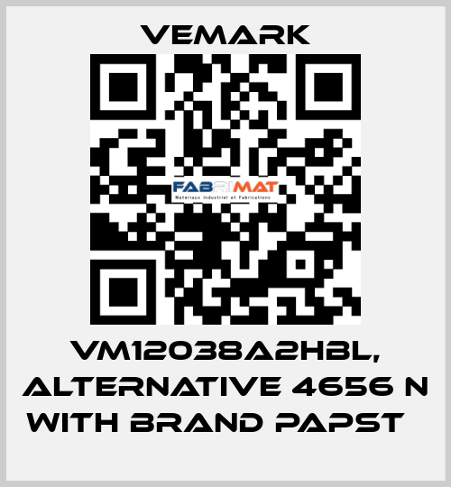 VM12038A2HBL, alternative 4656 N with brand Papst   Vemark