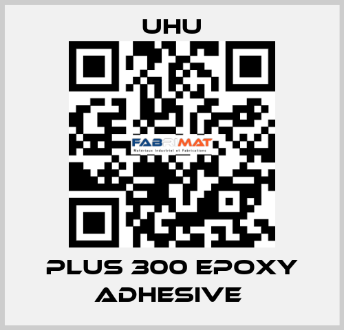 PLUS 300 EPOXY ADHESIVE  UHU