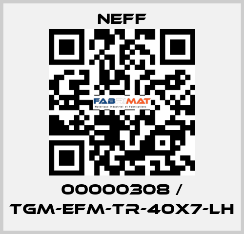 00000308 / TGM-EFM-Tr-40x7-LH Neff