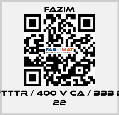 FTTTR / 400 V CA / BBB D 22 Fazim