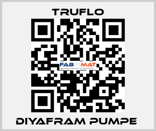 DIYAFRAM PUMPE  TRUFLO