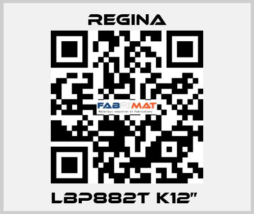 LBP882T K12”  Regina