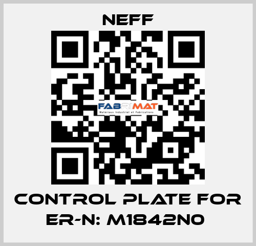 Control Plate For Er-N: M1842N0  Neff