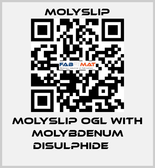 MOLYSLIP OGL with Molybdenum Disulphide     Molyslip