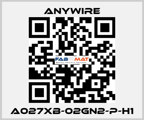 A027XB-02GN2-P-H1 Anywire