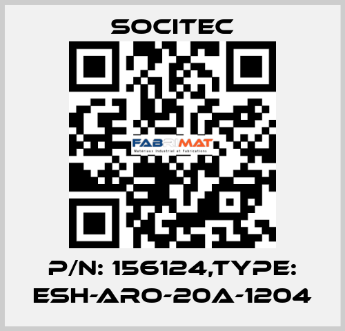 P/N: 156124,Type: ESH-ARO-20A-1204 Socitec