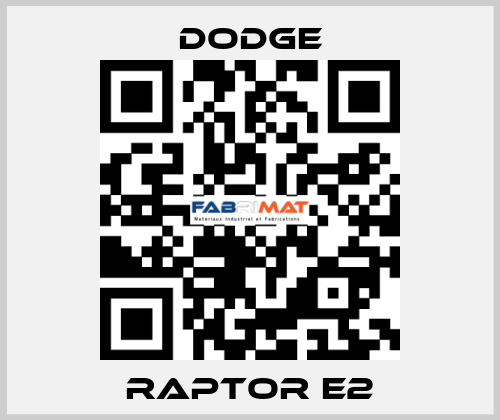 RAPTOR E2 Dodge