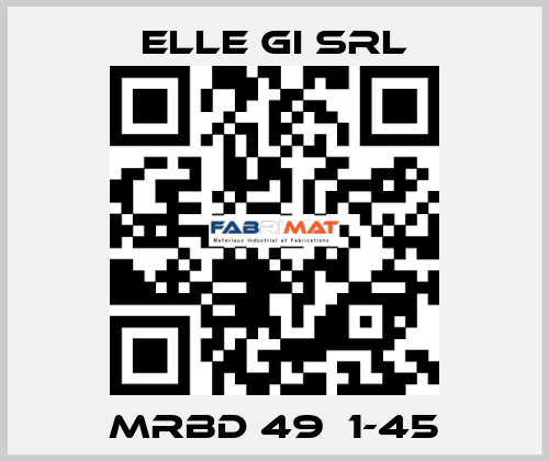 MRBD 49  1-45 ELLE GI SRL