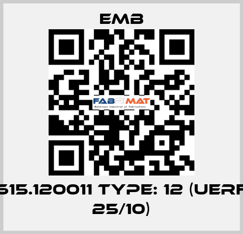 615.120011 Type: 12 (UERF 25/10) Emb