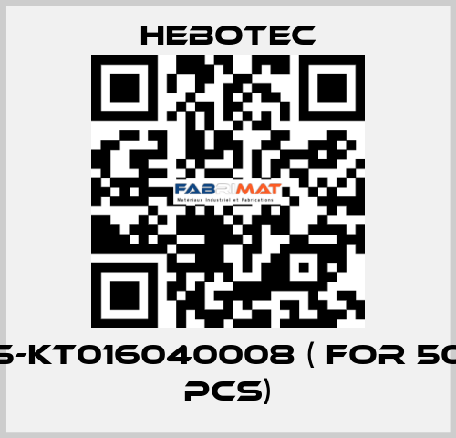 5-KT016040008 ( for 50 pcs) HEBOTEC