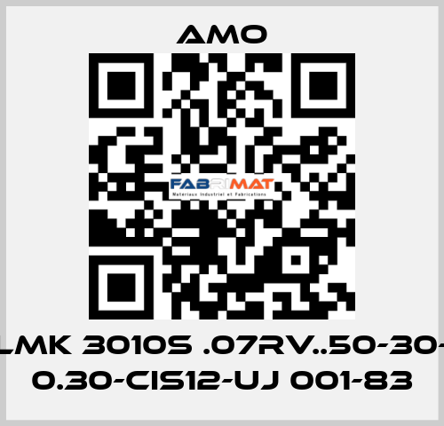 LMK 3010S .07RV..50-30- 0.30-CIS12-UJ 001-83 Amo