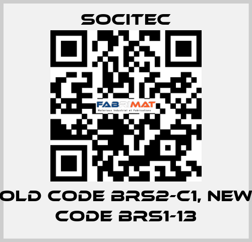 old code BRS2-C1, new code BRS1-13 Socitec