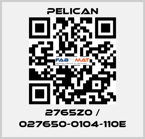 2765Z0 / 027650-0104-110E Pelican