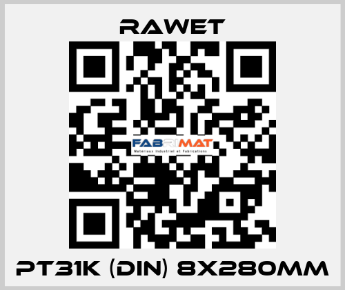 PT31K (DIN) 8X280mm Rawet