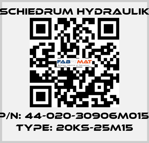 P/N: 44-020-30906M015, Type: 20KS-25M15 SCHIEDRUM HYDRAULIK