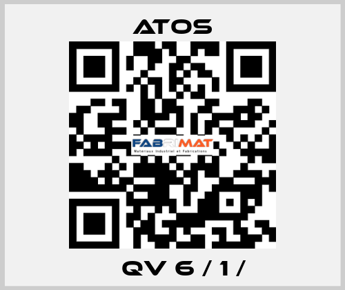  	  QV 6 / 1 /  Atos