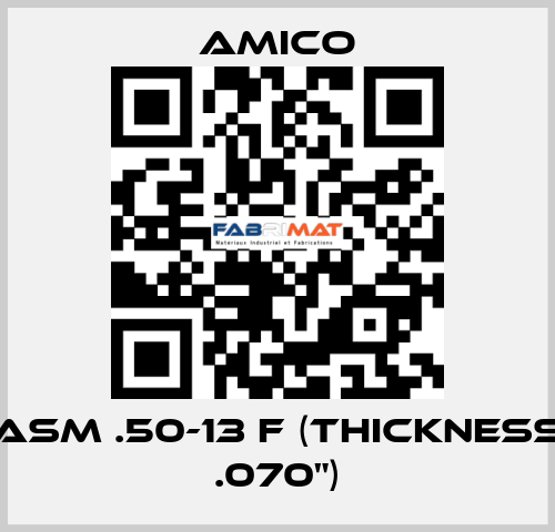 ASM .50-13 F (thickness .070") AMICO