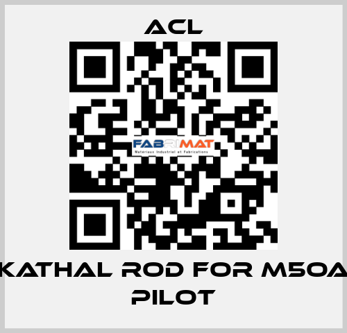 Kathal rod for M5OA pilot ACL