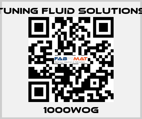 1000WOG Tuning Fluid Solutions