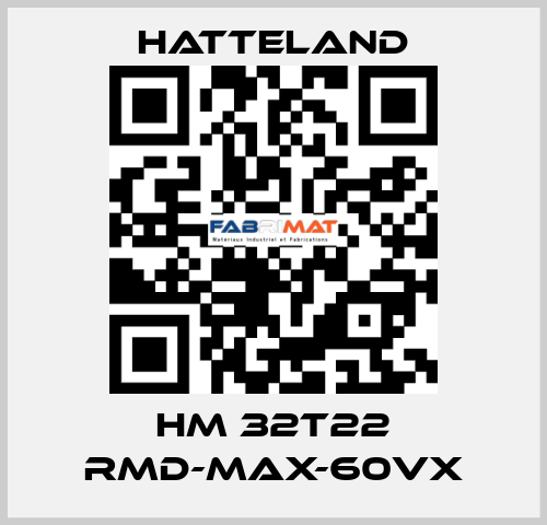 HM 32T22 RMD-MAX-60VX HATTELAND