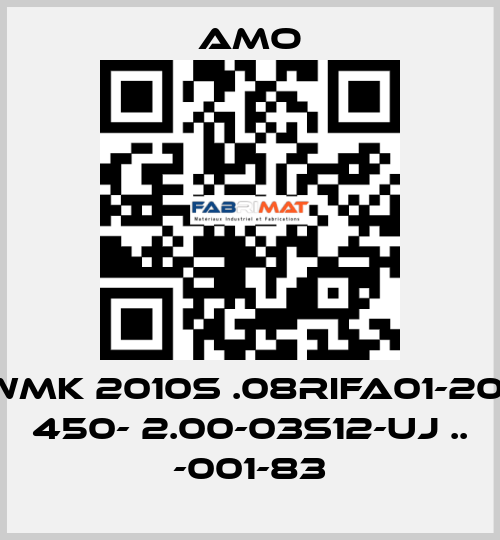 WMK 2010S .08RIFA01-20- 450- 2.00-03S12-UJ .. -001-83 Amo