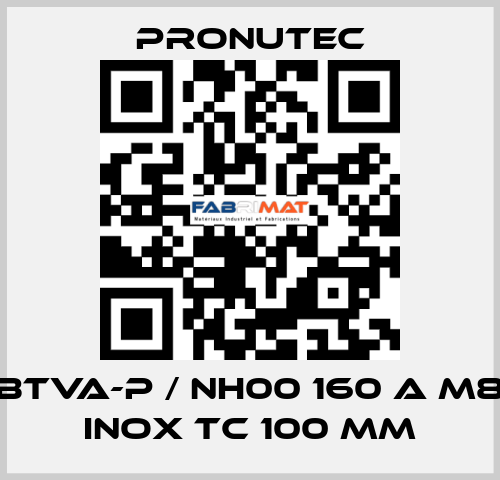 BTVA-P / NH00 160 A M8 INOX TC 100 mm PRONUTEC