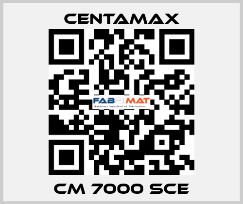 CM 7000 SCE CENTAMAX