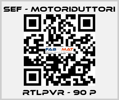 RTLPVR - 90 P SEF - MOTORIDUTTORI