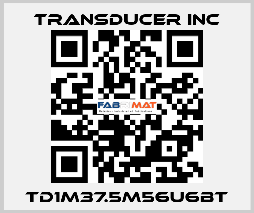 TD1M37.5M56U6BT TRANSDUCER INC