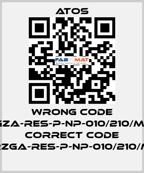 wrong code RGZA-RES-P-NP-010/210/M10, correct code RZGA-RES-P-NP-010/210/M Atos