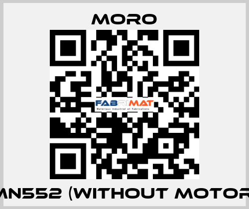 MN552 (without motor) Moro