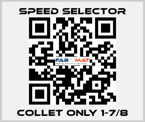 Collet only 1-7/8 Speed Selector