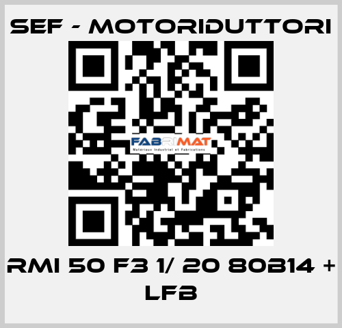 RMI 50 F3 1/ 20 80B14 + LFB SEF - MOTORIDUTTORI