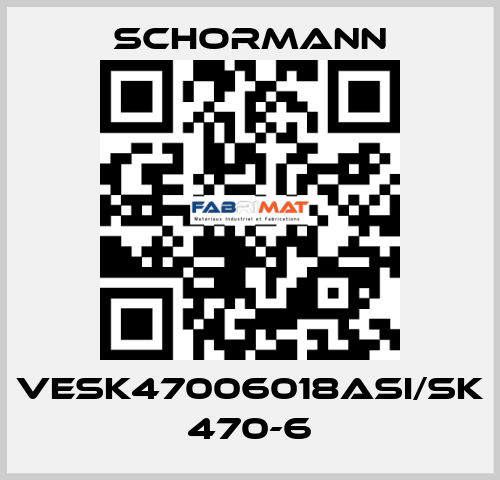 VESK47006018ASI/SK 470-6 Schormann