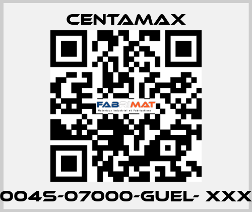 004S-07000-GUEL- xxx CENTAMAX