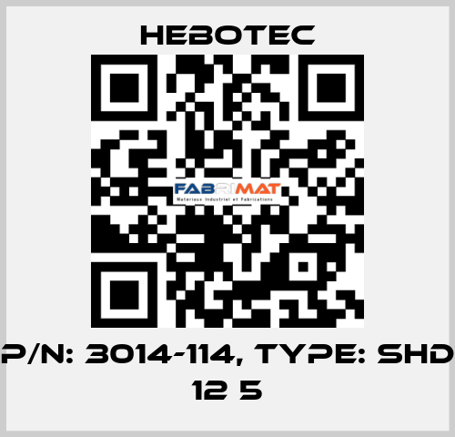 P/N: 3014-114, Type: SHD 12 5 HEBOTEC