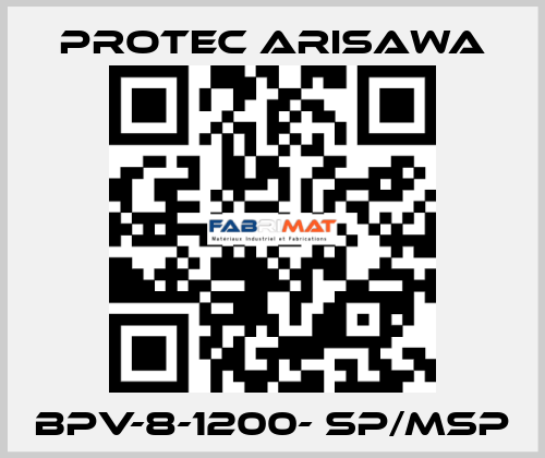 BPV-8-1200- SP/MSP Protec Arisawa