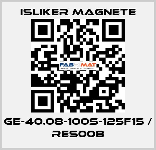 GE-40.08-100S-125F15 / RES008 ISLIKER MAGNETE