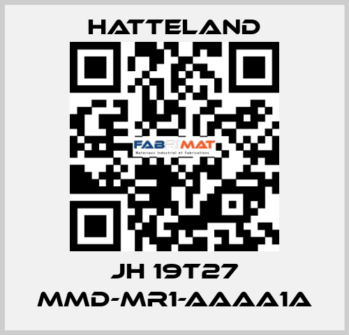 JH 19T27 MMD-MR1-AAAA1A HATTELAND