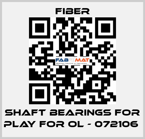 shaft bearings for play for OL - 072106  Fiber