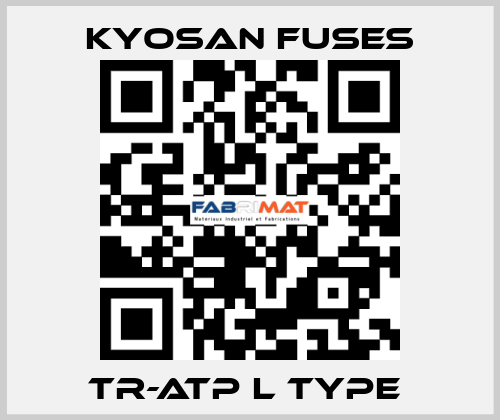 TR-ATP L Type  Kyosan Fuses