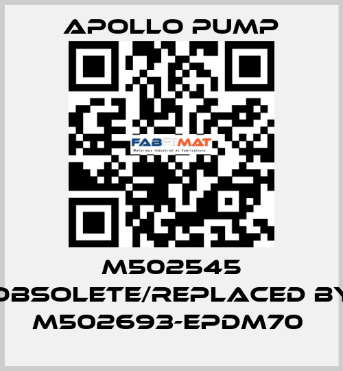 M502545 obsolete/replaced by M502693-EPDM70  Apollo pump