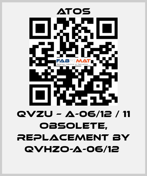 QVZU – A-06/12 / 11 obsolete, replacement by QVHZO-A-06/12  Atos